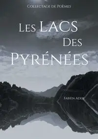 Les lacs des Pyrénées - Ader Fabien