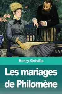 Les mariages de Philomène - Henry Gréville