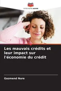 Les mauvais crédits et leur impact sur l'économie du crédit - Nure Gazmend