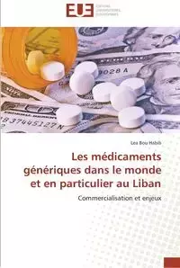 Les médicaments génériques dans le monde et en particulier au liban - HABIB-L