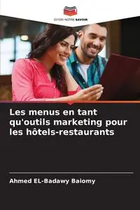 Les menus en tant qu'outils marketing pour les hôtels-restaurants - Ahmed Baiomy EL-Badawy