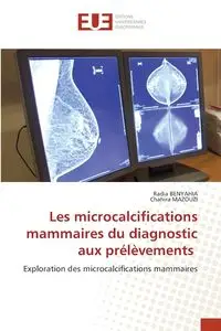 Les microcalcifications mammaires du diagnostic aux prélèvements - BENYAHIA Radia