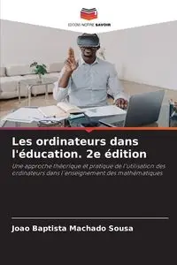 Les ordinateurs dans l'éducation. 2e édition - Sousa João Baptista Machado