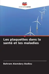 Les plaquettes dans la santé et les maladies - Alamdary Badlou Bahram