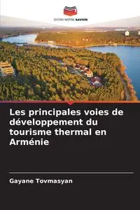 Les principales voies de développement du tourisme thermal en Arménie - Tovmasyan Gayane