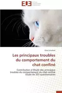 Les principaux troubles  du comportement du  chat confiné - SCHUBNEL-E