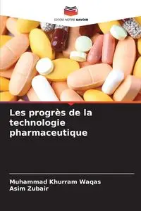 Les progrès de la technologie pharmaceutique - Waqas Muhammad Khurram