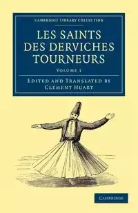 Les saints des derviches tourneurs - Volume 1 - Huart Clément