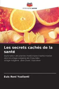 Les secrets cachés de la santé - Yuslianti Euis Reni