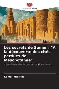 Les secrets de Sumer - Yildirim Kemal