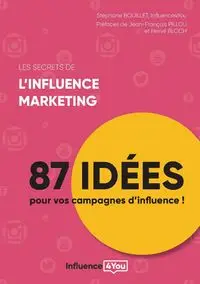 Les secrets de l'influence marketing - Bouillet Stéphane