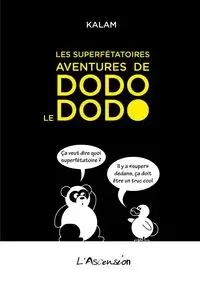 Les superfétatoires aventures de Dodo le dodo - Kalam