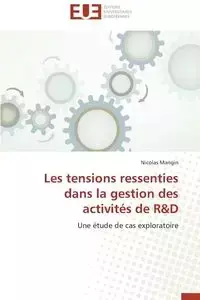 Les tensions ressenties dans la gestion des activités de r d - MANGIN-N