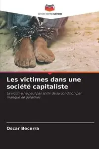 Les victimes dans une société capitaliste - Oscar Becerra