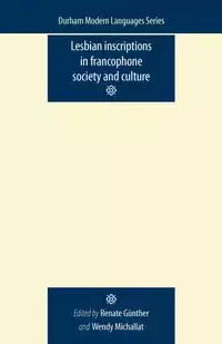 Lesbian Inscriptions in Francophone Society and Culture - Gunther Renate