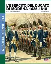 L'esercito del Ducato di Modena 1625-1818 - Cristini Luca Stefano