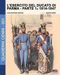 L'esercito del Ducato di Parma - Cristini Luca Stefano