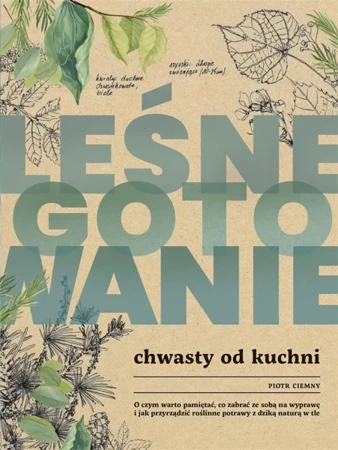 Leśne gotowanie. Chwasty od kuchni - Piotr Ciemny