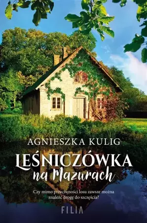 Leśniczówka na Mazurach - Agnieszka Kulig