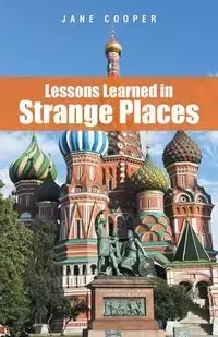 Lessons Learned in Strange Places - Jane Cooper