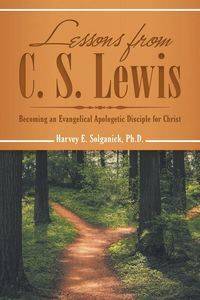 Lessons from C. S. Lewis - Solganick Ph.D. Harvey E.