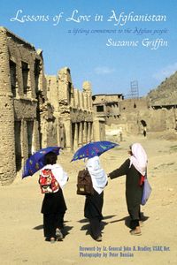 Lessons of Love in Afghanistan - Suzanne M. Griffin