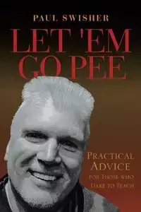 Let 'Em Go Pee - Paul Swisher