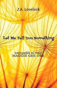 Let Me Tell You Something - Lovelock J.A.