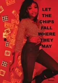 Let The Chips Fall Where They May - Courtney Beeman