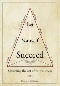 Let Yourself Succeed - Childress Steven L.