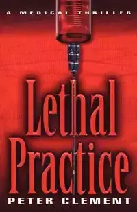 Lethal Practice - Clement Peter