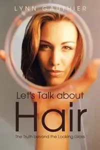 Let's Talk about Hair - Lynn Gauthier