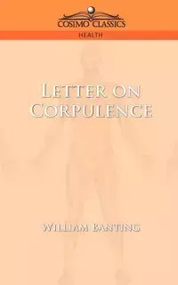 Letter on Corpulence - William Banting