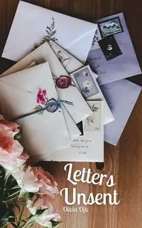 Letters Unsent - Olivia Oja