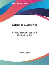 Letters and Memories - Charles Kingsley