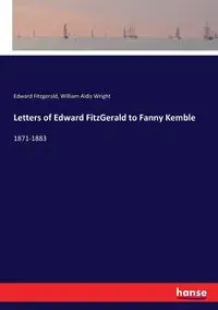 Letters of Edward FitzGerald to Fanny Kemble - William Wright Aldis