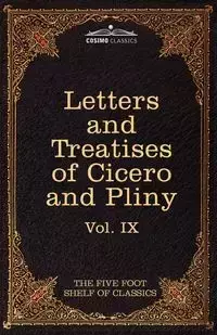 Letters of Marcus Tullius Cicero with His Treatises on Friendship and Old Age; Letters of Pliny the Younger - Marcus Cicero Tullius