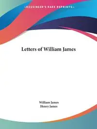 Letters of William James - James William