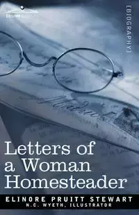 Letters of a Woman Homesteader - Stewart Elinore Pruitt