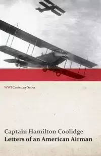 Letters of an American Airman (WWI Centenary Series) - Coolidge Captain Hamilton