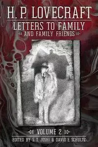 Letters to Family and Family Friends, Volume 2 - Lovecraft H. P.