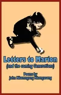 Letters to Marion (And the Coming Generations) - John Nkengasong Nkemngong