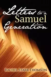 Letters to a Samuel Generation - Rachel Starr Thomson