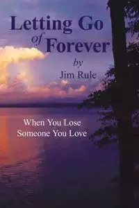 Letting Go of Forever - Jim Rule Rule