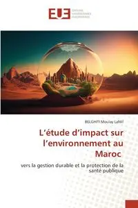 L'étude d'impact sur l'environnement au Maroc - Moulay Lafdil BELGHITI