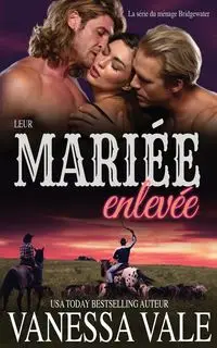 Leur mariée enlevée - Vanessa Vale