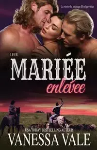 Leur mariée enlevée - Vanessa Vale