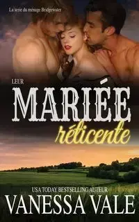 Leur mariée réticente - Vanessa Vale