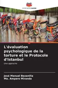 L'évaluation psychologique de la torture et le Protocole d'Istanbul - Manuel Bezanilla José