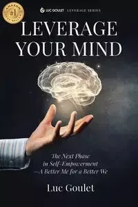 Leverage Your Mind - Goulet Luc